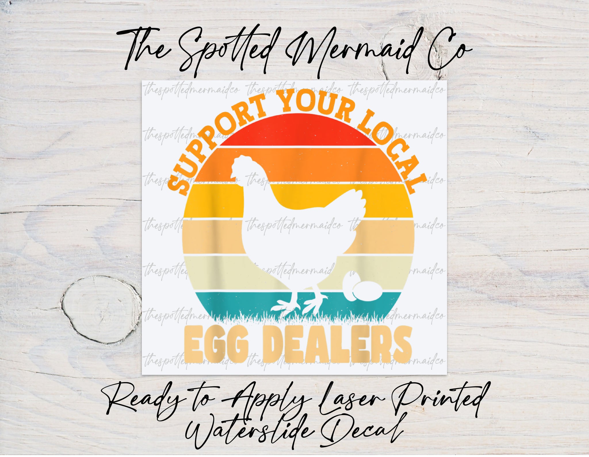 Support Your Local Egg Dealers Waterslide Decal
