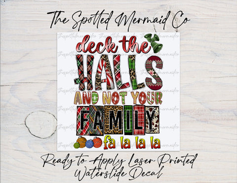 Deck The Halls & Not Your Family Waterslide Decal