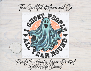 I Ghost People All Year Round Waterslide Decal