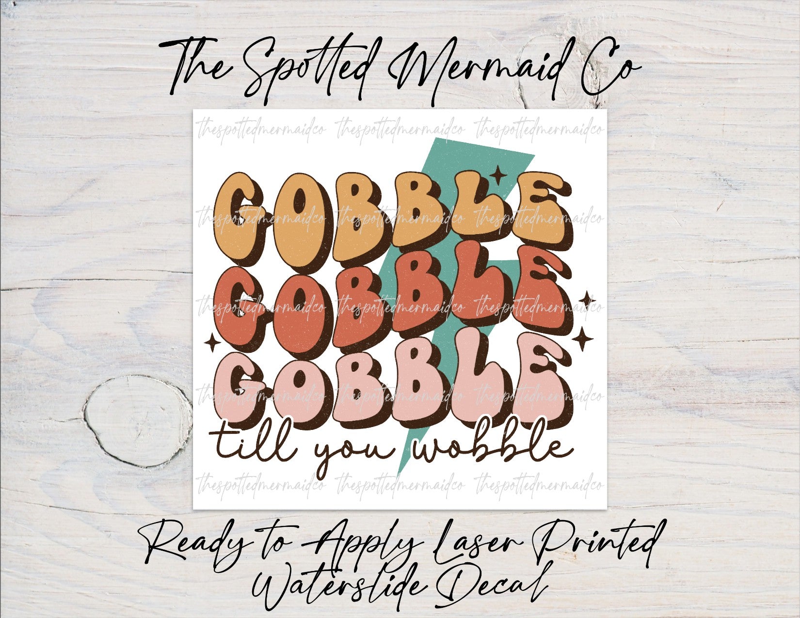Gobble Till You Wobble Waterslide Decal