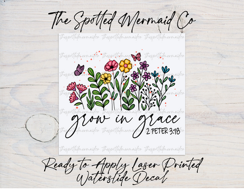 Grow In Grace Waterslide Decal