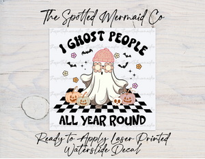 I Ghost People All Year Round Waterslide Decal