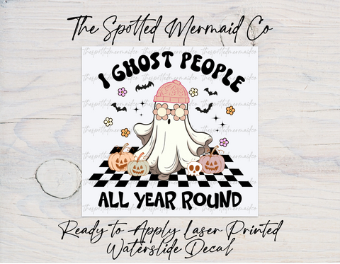 I Ghost People All Year Round Waterslide Decal