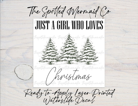 Just A Girl Who Loves Christmas Waterslide Decal