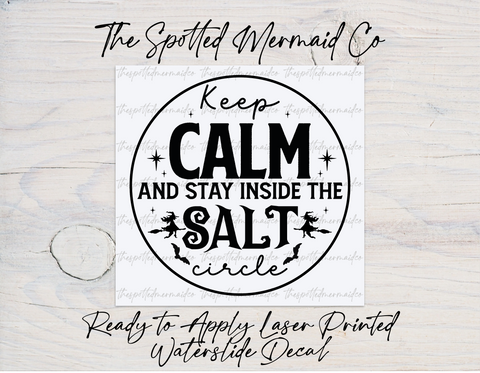 Keep Calm & Stay Inside the Salt Circle Waterslide Decal