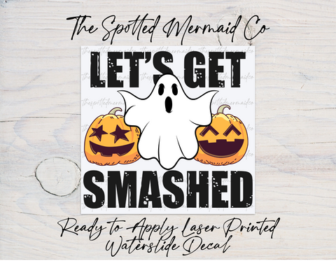 Let's Get Smashed Waterslide Decal