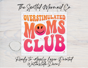 Overstimulated Moms Club Waterslide Decal