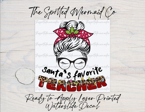 Santa's Favorite Teacher Waterslide Decal